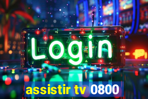assistir tv 0800